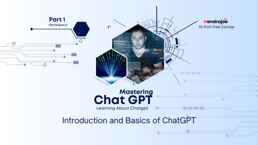 Introduction and Basics of ChatGPT